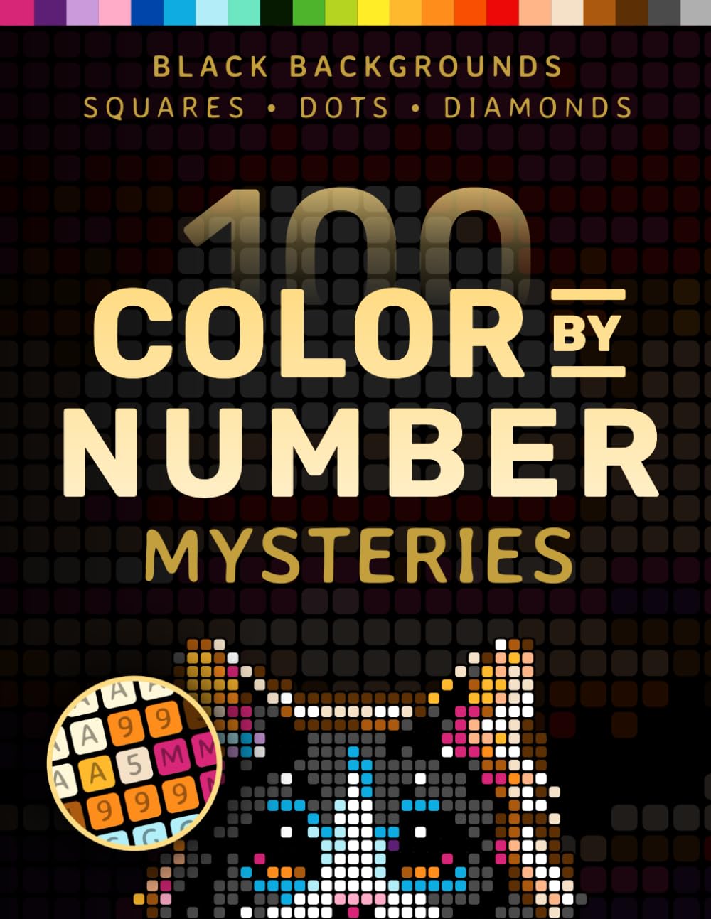 100 Color by Number Mysteries: A Coloring Book for Adults Relaxation and Wonder – Squares...