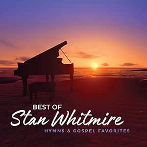 Best Of Stan Whitmire: Hymns And Gospel Favorites image