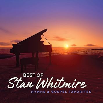 Best Of Stan Whitmire: Hymns And Gospel Favorites image