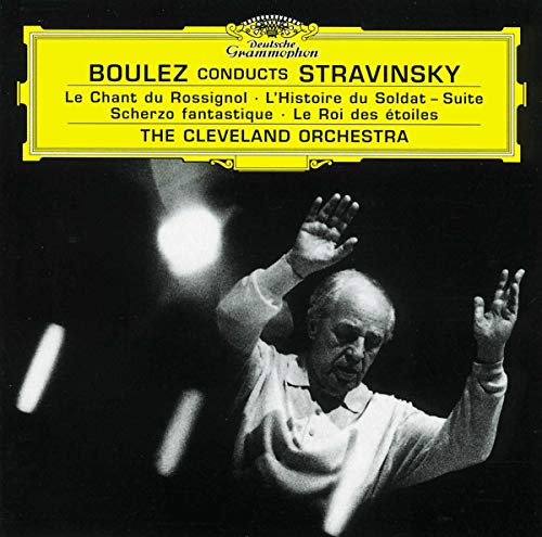 Boulez conducts Stravinsky: Le Chant du Rossignol / The Soldier's Tale / Suite Scherzo...