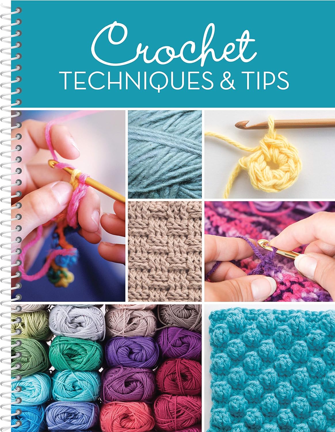 Crochet Techniques & Tips: For Beginner & Experienced Crocheters with Step-by-Step...