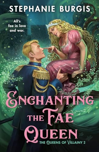 Enchanting the Fae Queen (Queens of Villainy Book 2) Stephanie Burgis
