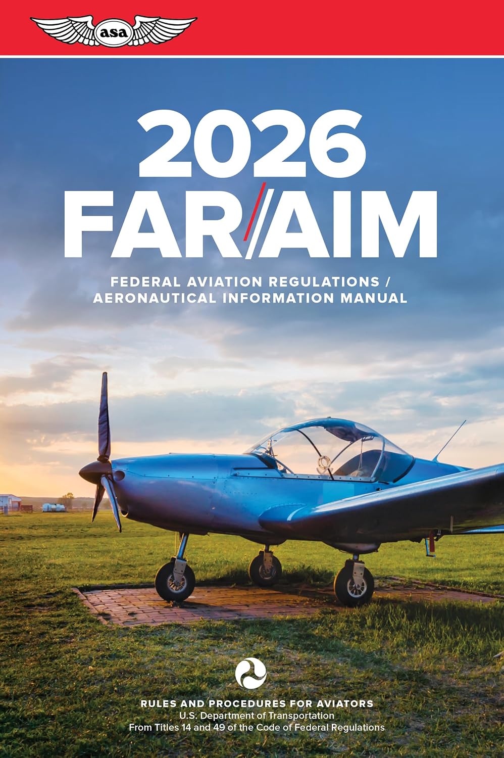 FAR/AIM 2026: Federal Aviation Regulations/Aeronautical Information Manual (ASA FAR/AIM Series)