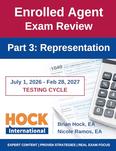 HOCK International EA Review Part 3 - Representation - Enrolled Agent Study Guide: July 1...