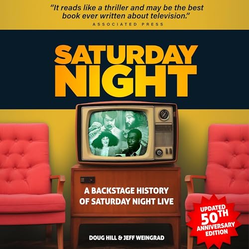 Live from New York: The Complete, Uncensored History of Saturday Night Live as Told by Its...