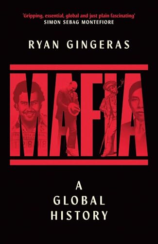 Mafia: A Global History Ryan Gingeras