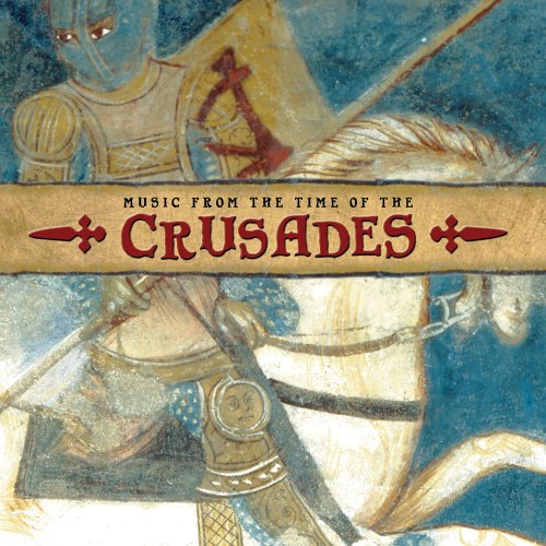 Music from the Time of the Crusades 1096-1270