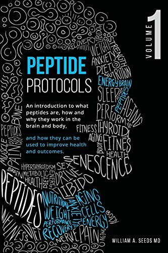 Peptide Protocols: An Introduction to What Peptides Are, How and Why They Work, and How They...