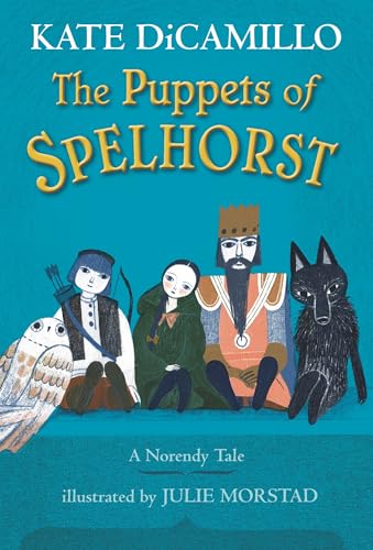 The Puppets of Spelhorst: (A Magical Middle-Grade Fantasy Novel About Adventure, Friendship...