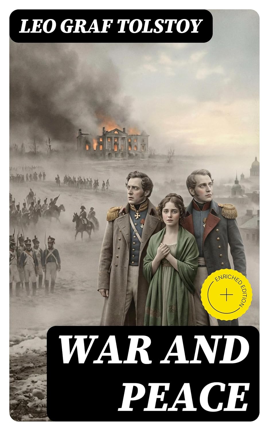 War and Peace: Enriched edition. Aristocratic Lives in the Napoleonic Wars—A sweeping...